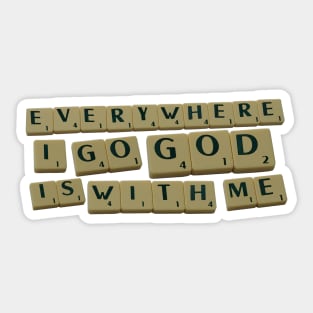 Everywhere I Go god Is With Me Sticker